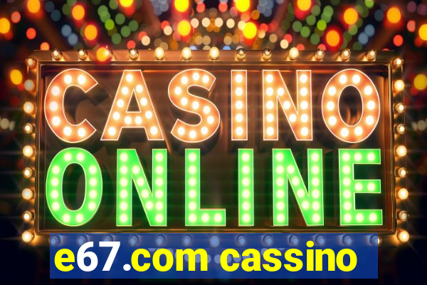 e67.com cassino